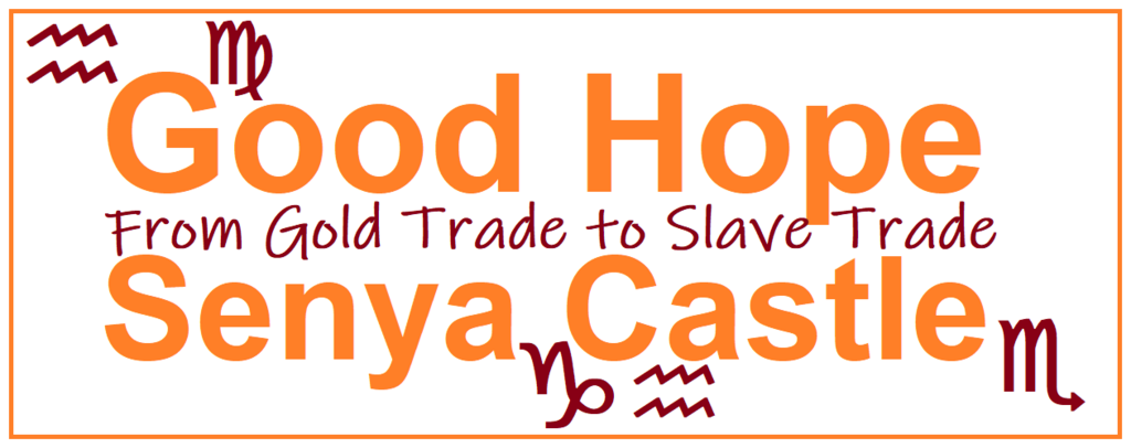 Good Hope: Senya Castle (Western Region, sitting at Senya Beraku)